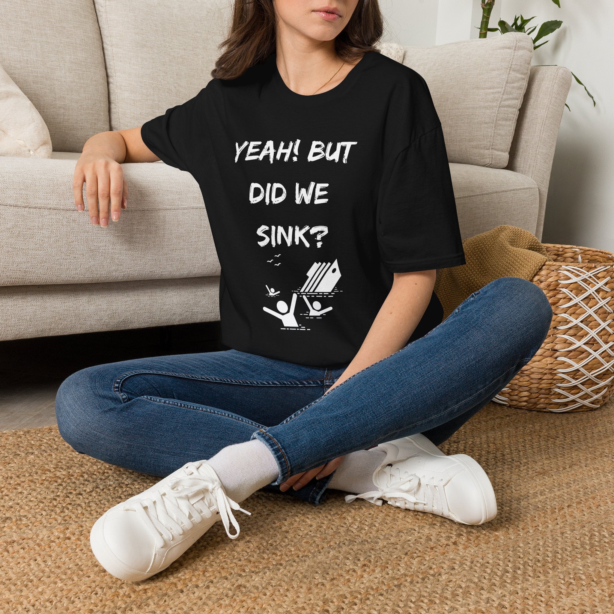 Cruising & Boating Funny T-shirt - Yeah, but did we sink?