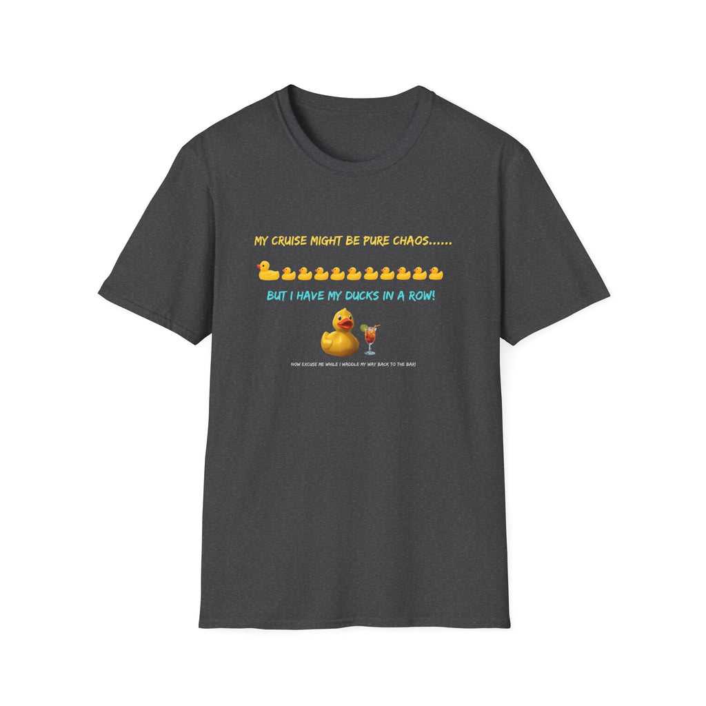 Cruise Chaos Rubber Duck T-Shirt — "My Cruise Might Be Pure Chaos... But I Have My Ducks In A Row"