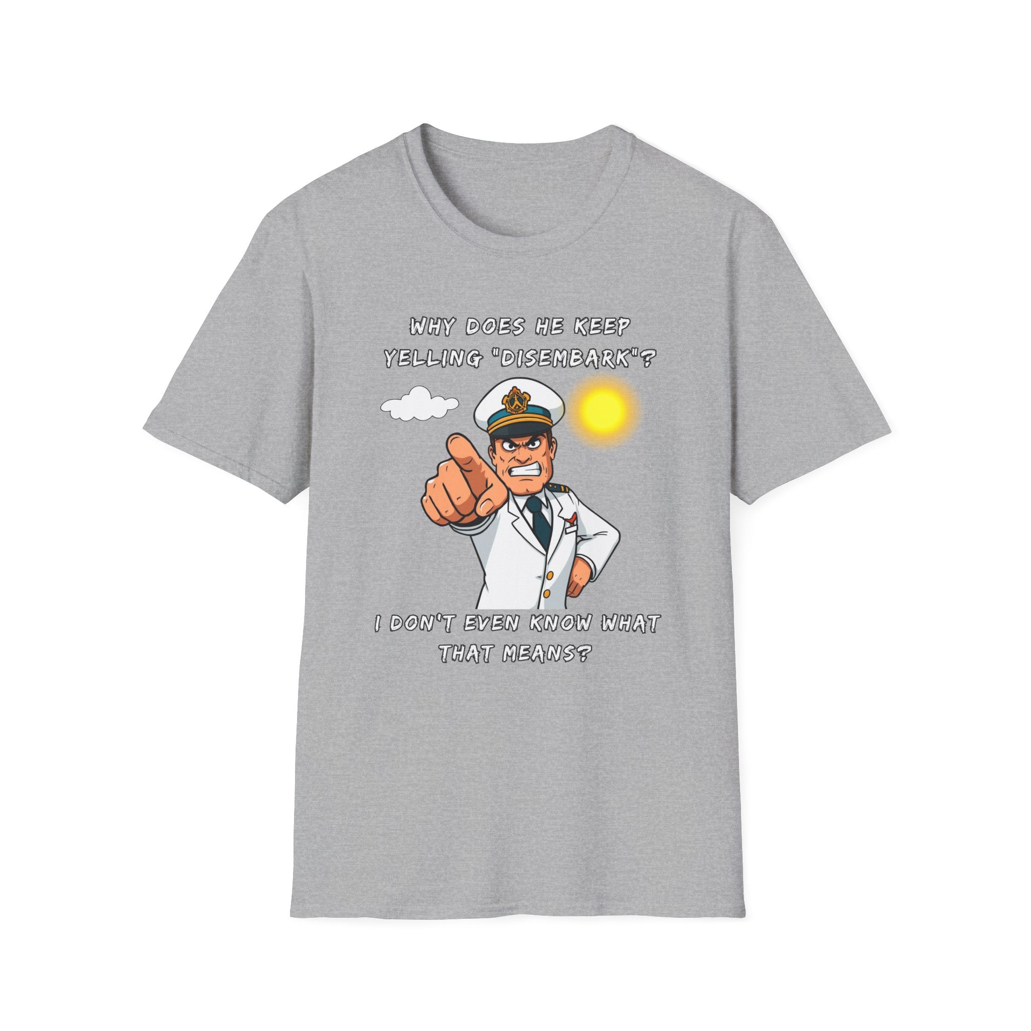 Captain Pointing Graphic Tee – "Why Does He Keep Yelling 'Disembark'?" Novelty T-Shirt