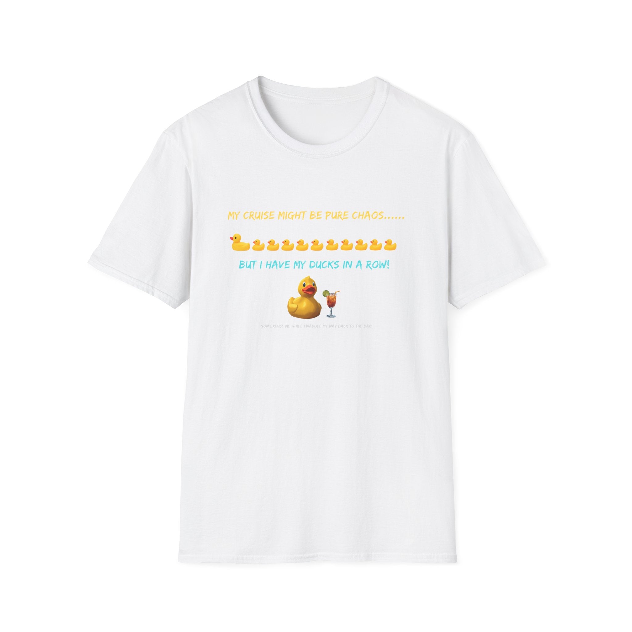 Cruise Chaos Rubber Duck T-Shirt — "My Cruise Might Be Pure Chaos... But I Have My Ducks In A Row"