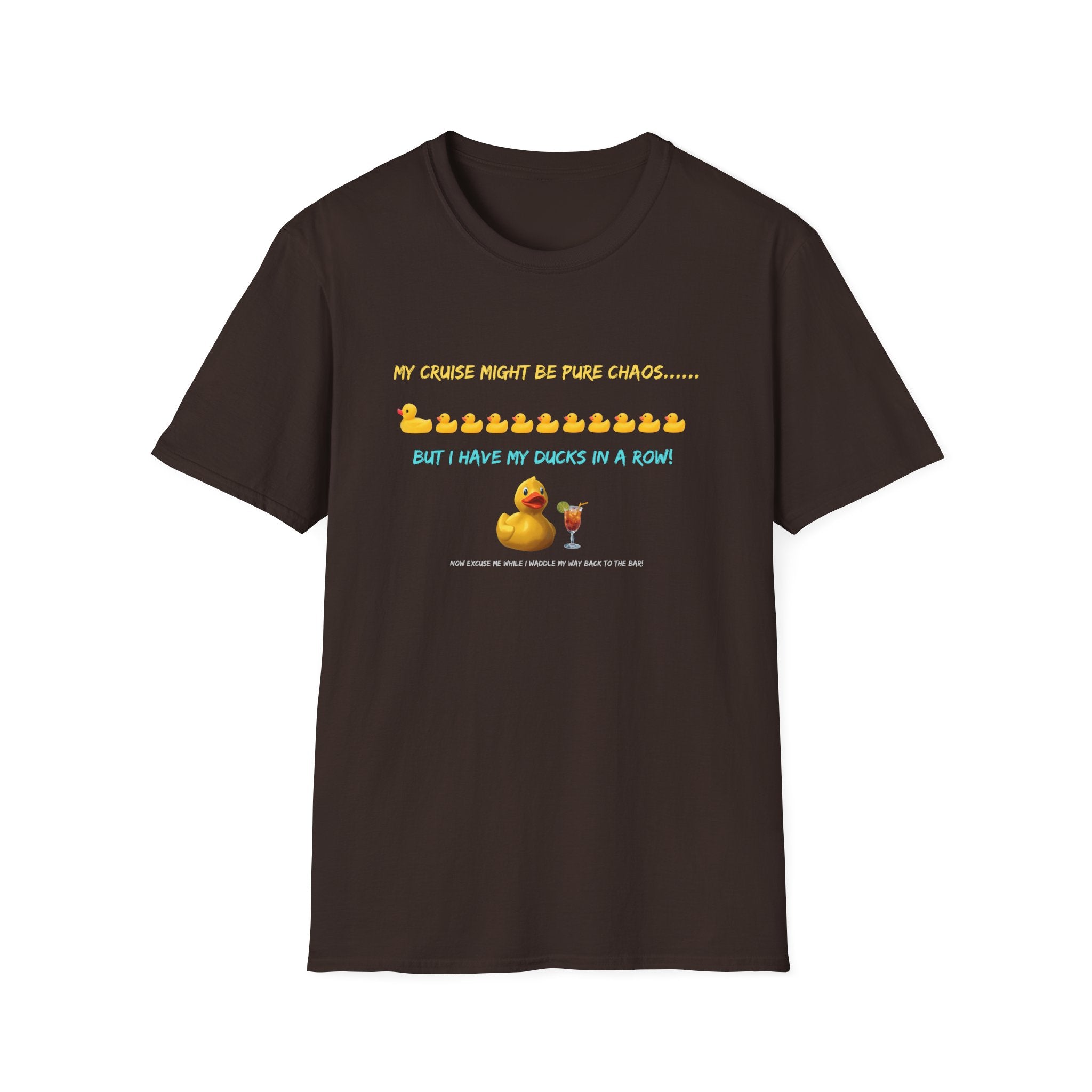 Cruise Chaos Rubber Duck T-Shirt — "My Cruise Might Be Pure Chaos... But I Have My Ducks In A Row"