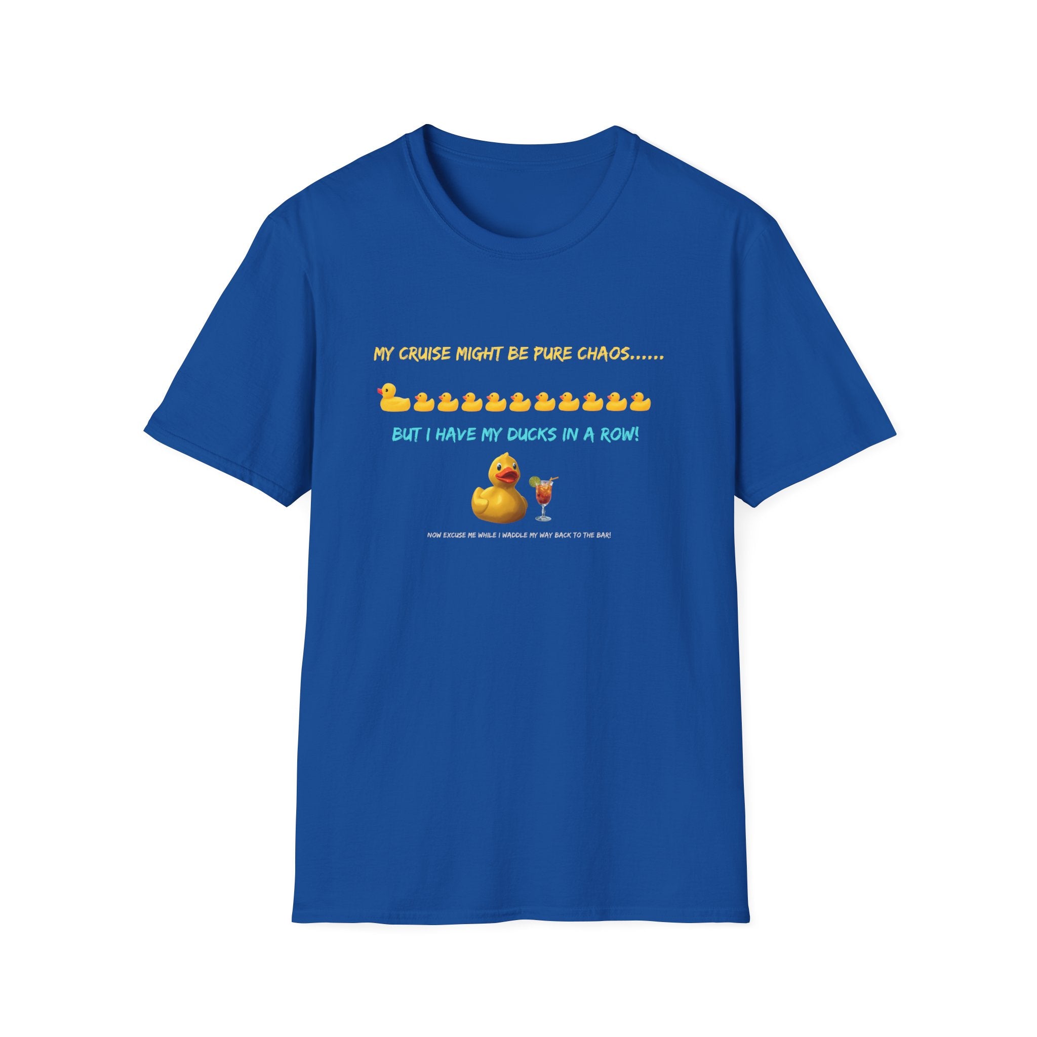 Cruise Chaos Rubber Duck T-Shirt — "My Cruise Might Be Pure Chaos... But I Have My Ducks In A Row"