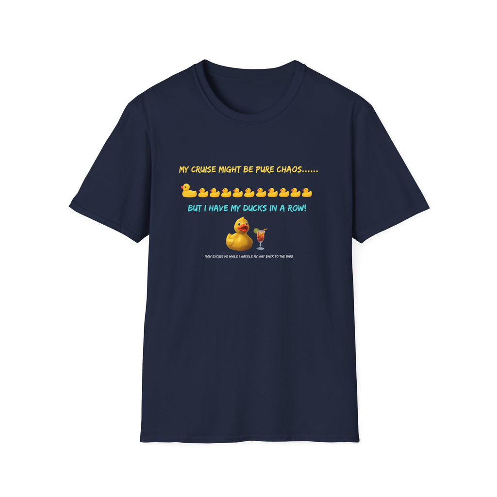 Cruise Chaos Rubber Duck T-Shirt — "My Cruise Might Be Pure Chaos... But I Have My Ducks In A Row"