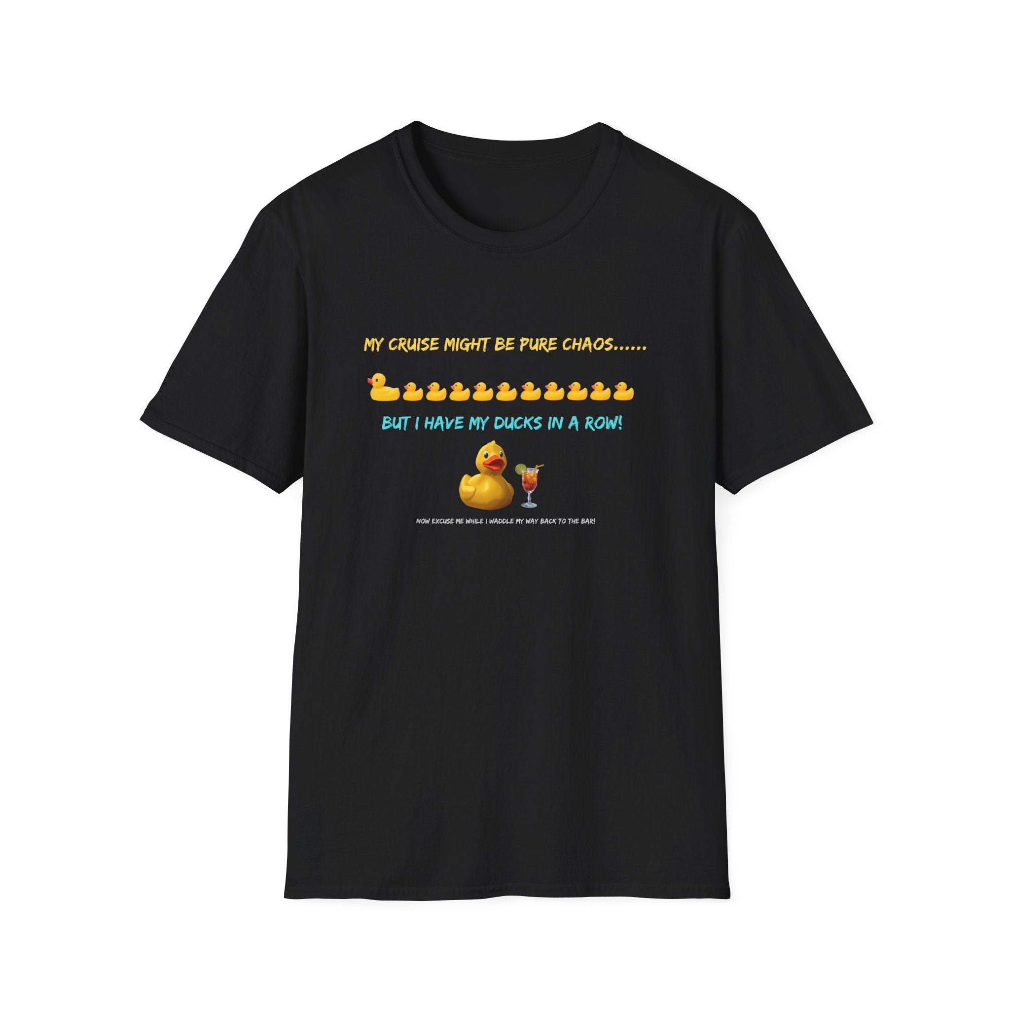 Cruise Chaos Rubber Duck T-Shirt — "My Cruise Might Be Pure Chaos... But I Have My Ducks In A Row"