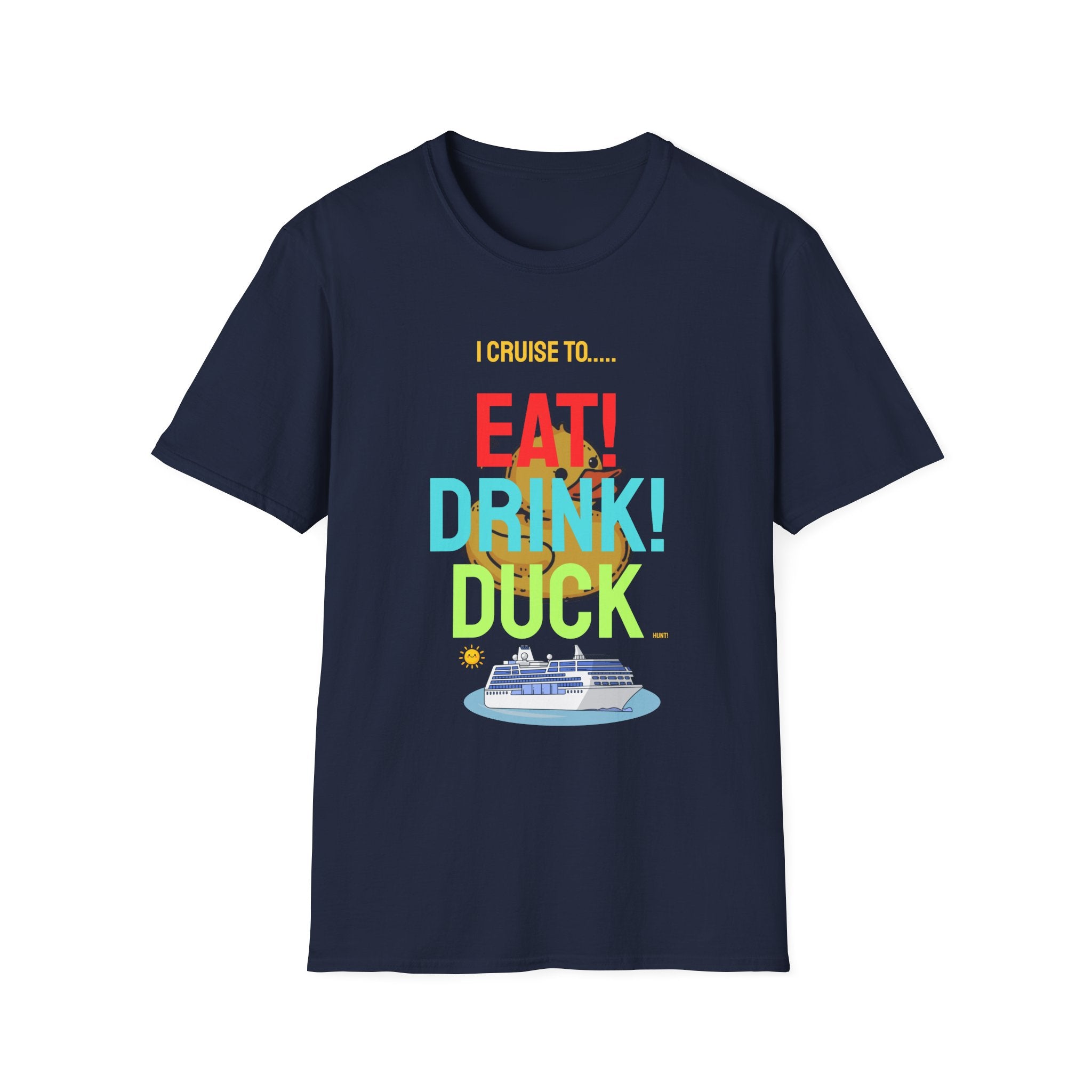 Cruise Vacation T-Shirt — "I Cruise To... Eat! Drink! Dock!"