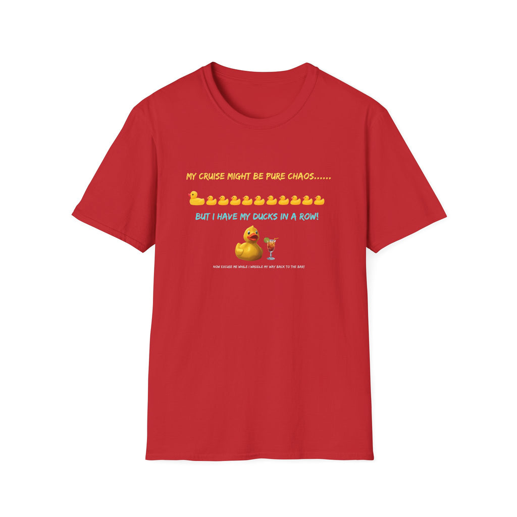 Cruise Chaos Rubber Duck T-Shirt — "My Cruise Might Be Pure Chaos... But I Have My Ducks In A Row"