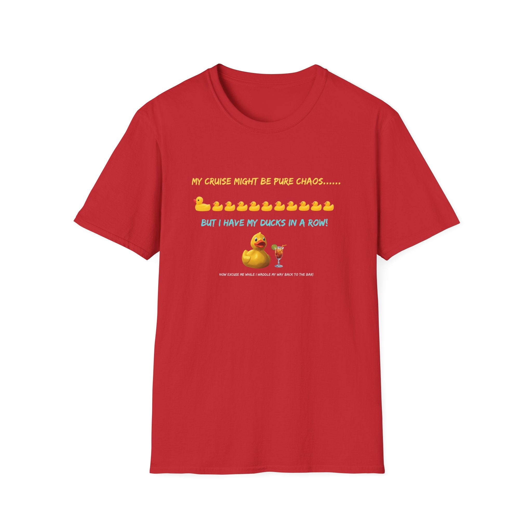 Cruise Chaos Rubber Duck T-Shirt — "My Cruise Might Be Pure Chaos... But I Have My Ducks In A Row"