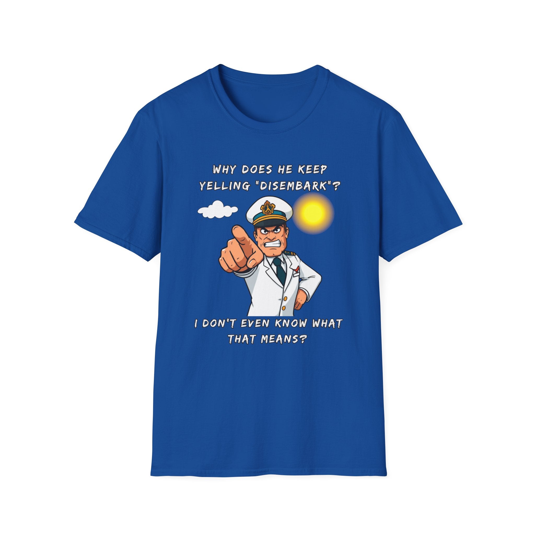 Captain Pointing Graphic Tee – "Why Does He Keep Yelling 'Disembark'?" Novelty T-Shirt